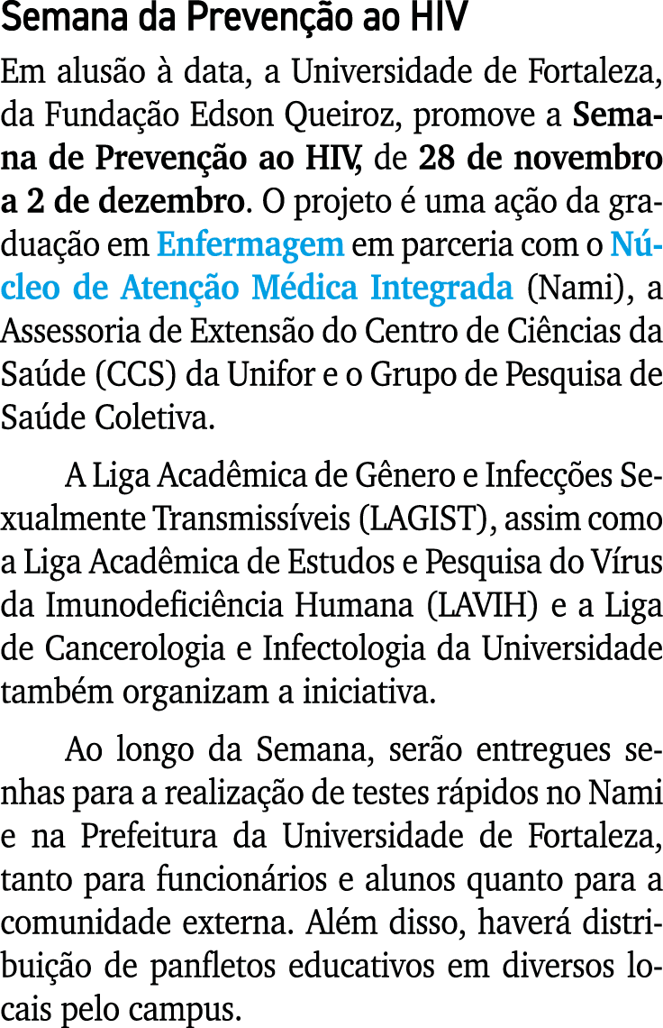 Semana da Preven o ao HIV Em alus o   data, a Universidade de Fortaleza, da Funda  o Edson Queiroz, promove a Semana...