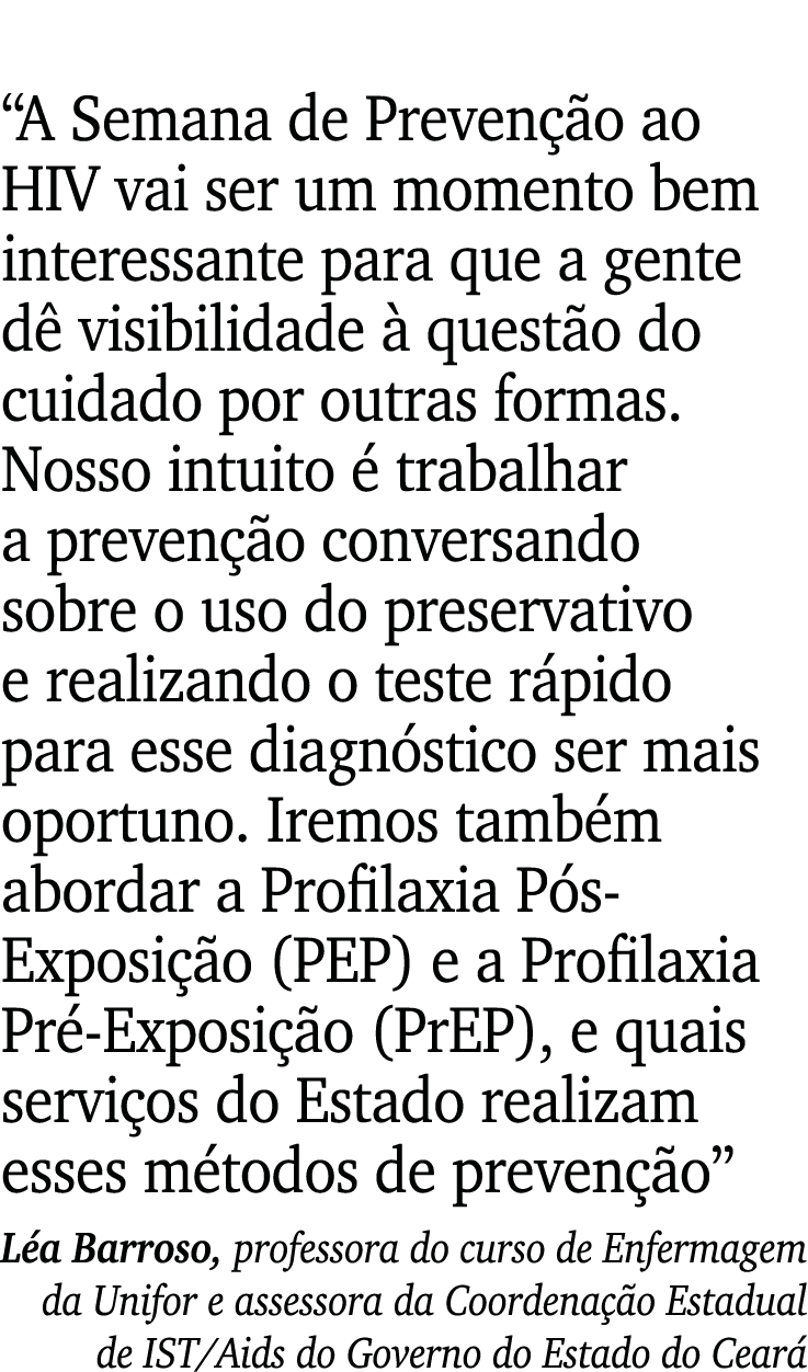 “A Semana de Preven o ao HIV vai ser um momento bem interessante para que a gente d  visibilidade   quest o do cuida...