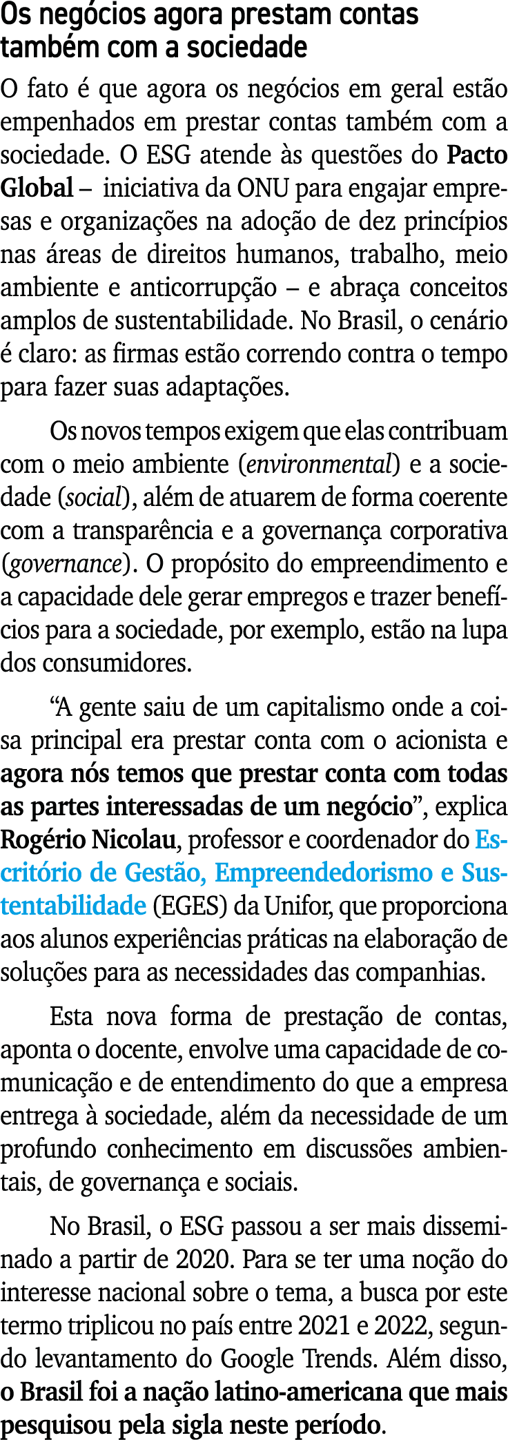 Os neg cios agora prestam contas tamb m com a sociedade O fato  que agora os neg cios em geral est o empenhados em p...