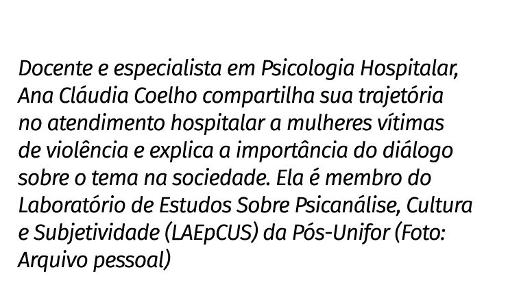 Docente e especialista em Psicologia Hospitalar, Ana Cl udia Coelho compartilha sua trajet ria no atendimento hospita...