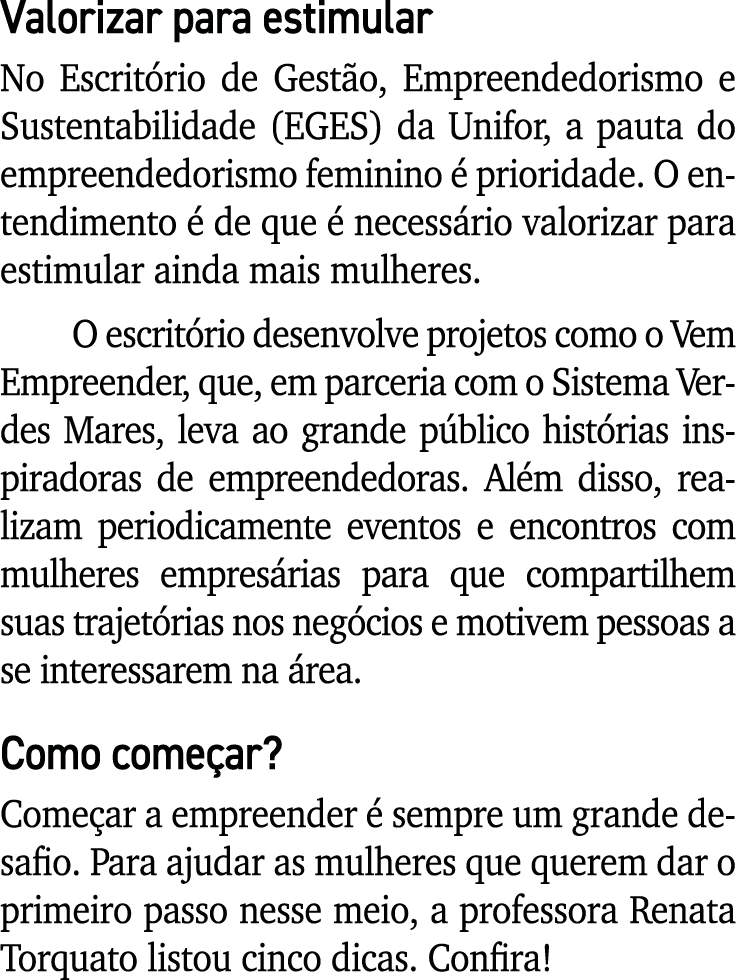 Valorizar para estimular No Escrit rio de Gest o, Empreendedorismo e Sustentabilidade (EGES) da Unifor, a pauta do em...