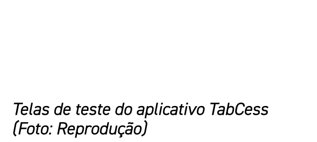Telas de teste do aplicativo TabCess (Foto: Reprodu o)