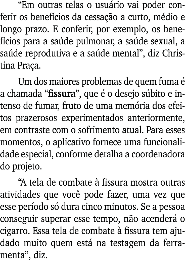 “Em outras telas o usu rio vai poder conferir os benef cios da cessa o a curto, m dio e longo prazo. E conferir, por...