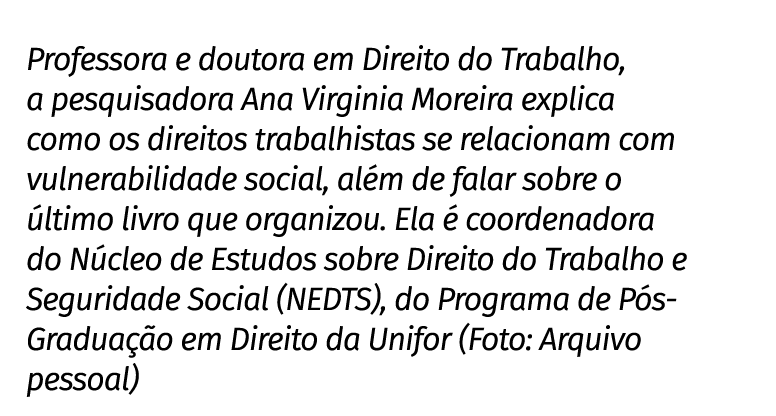Professora e doutora em Direito do Trabalho, a pesquisadora Ana Virginia Moreira explica como os direitos trabalhista...