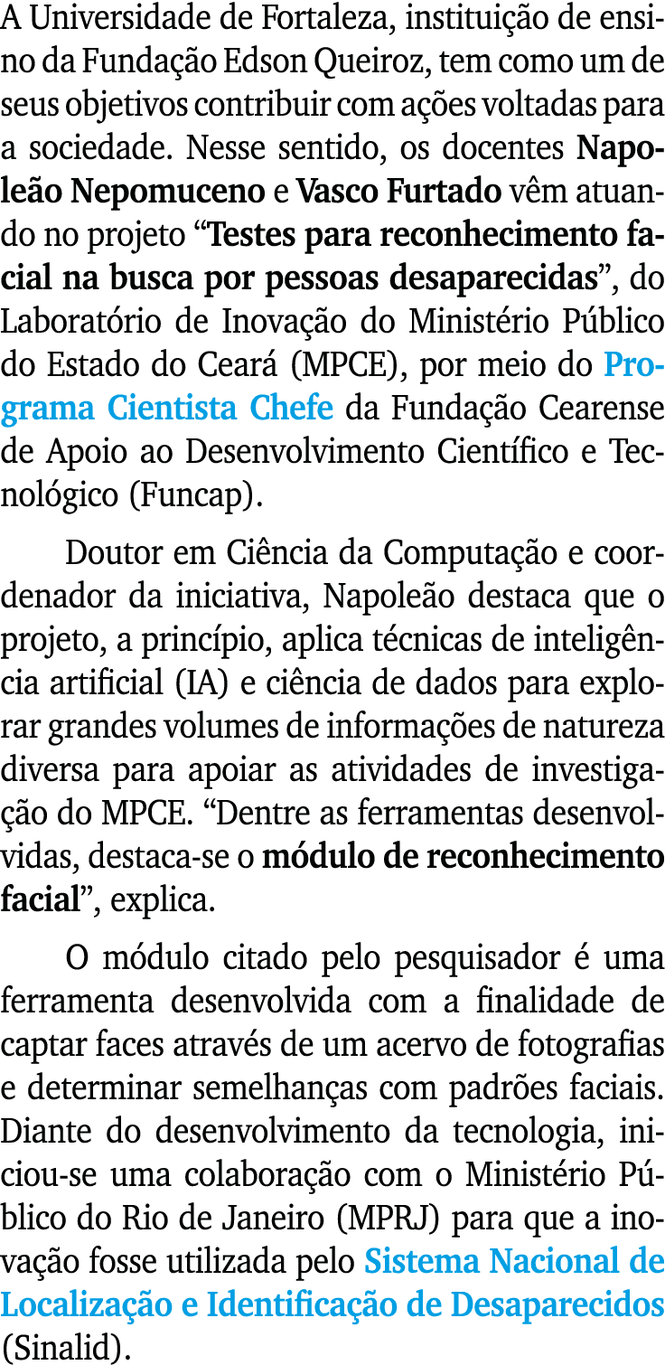 A Universidade de Fortaleza, institui o de ensino da Funda  o Edson Queiroz, tem como um de seus objetivos contribui...