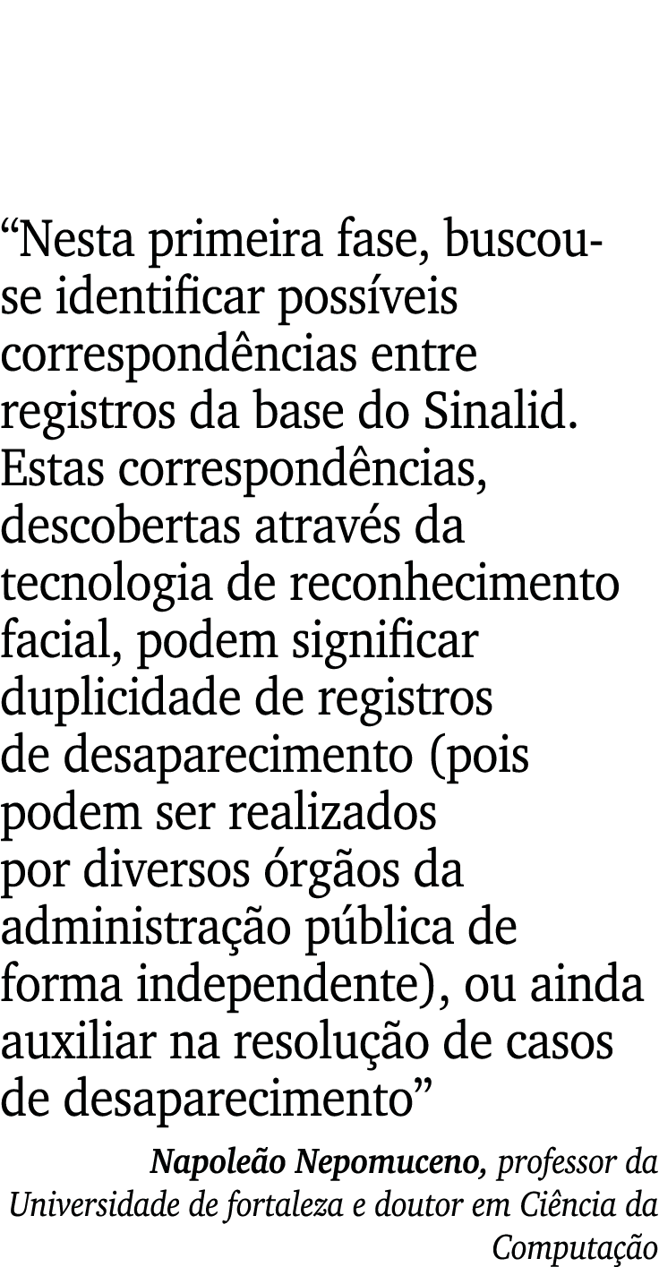 “Nesta primeira fase, buscou se identificar poss veis correspond ncias entre registros da base do Sinalid. Estas corr...