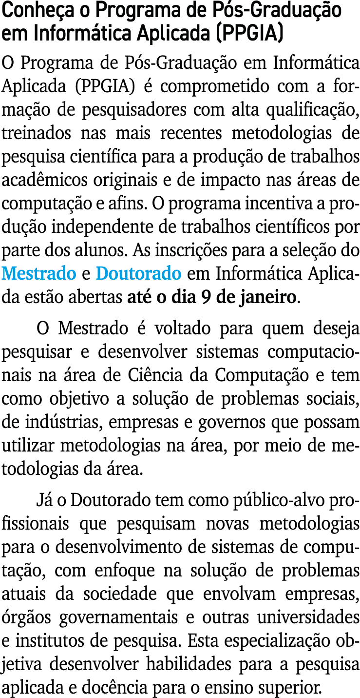 Conhe a o Programa de P s Gradua o em Inform tica Aplicada (PPGIA) O Programa de P s Gradua  o em Inform tica Aplica...