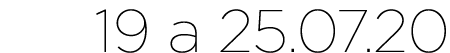 19 a 25 07 20