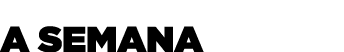 A SEMANA