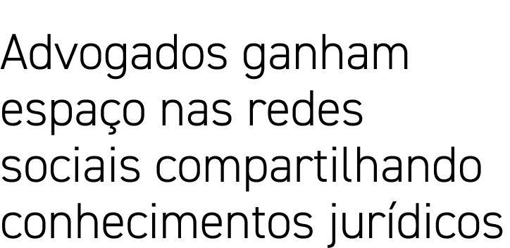 Advogados ganham espa o nas redes sociais compartilhando conhecimentos jur dicos