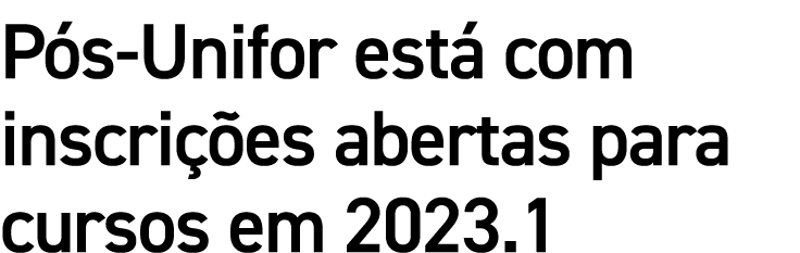 P s Unifor est com inscri  es abertas para cursos em 2023.1