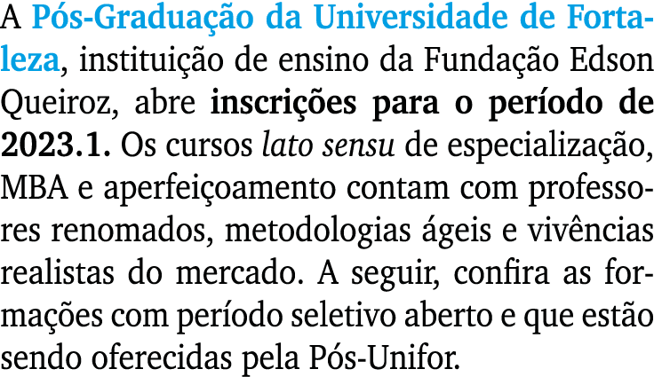 A P s Gradua o da Universidade de Fortaleza, institui  o de ensino da Funda  o Edson Queiroz, abre inscri  es para o...