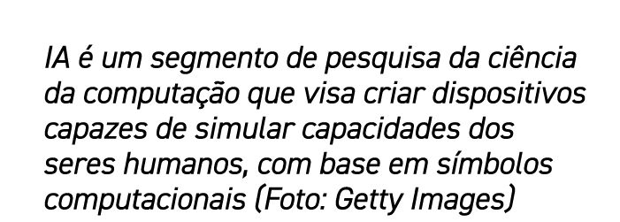 IA  um segmento de pesquisa da ci ncia da computa  o que visa criar dispositivos capazes de simular capacidades dos ...