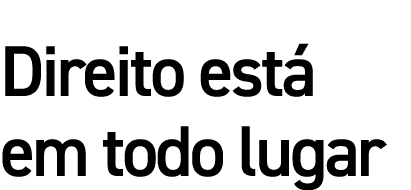 Direito est em todo lugar