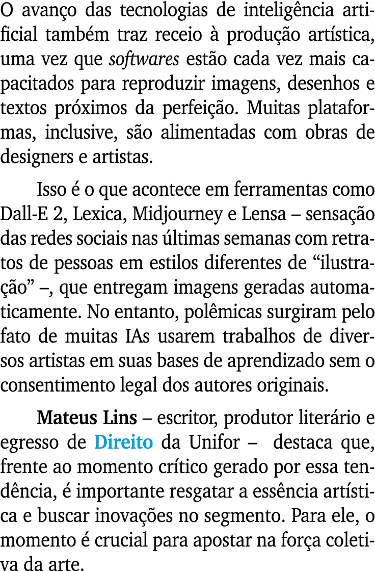 O avan o das tecnologias de intelig ncia artificial tamb m traz receio  produ  o art stica, uma vez que softwares es...