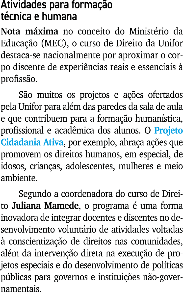 Atividades para forma o t cnica e humana Nota m xima no conceito do Minist rio da Educa  o (MEC), o curso de Direito...