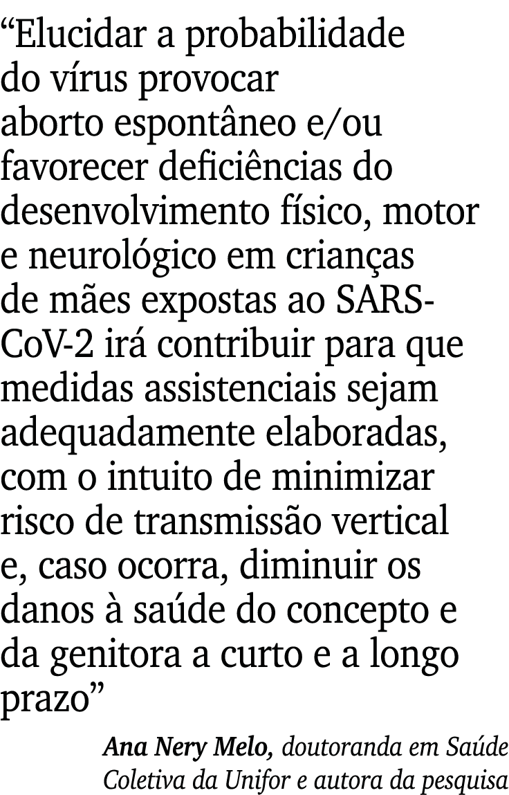 “Elucidar a probabilidade do v rus provocar aborto espont neo e/ou favorecer defici ncias do desenvolvimento f sico, ...