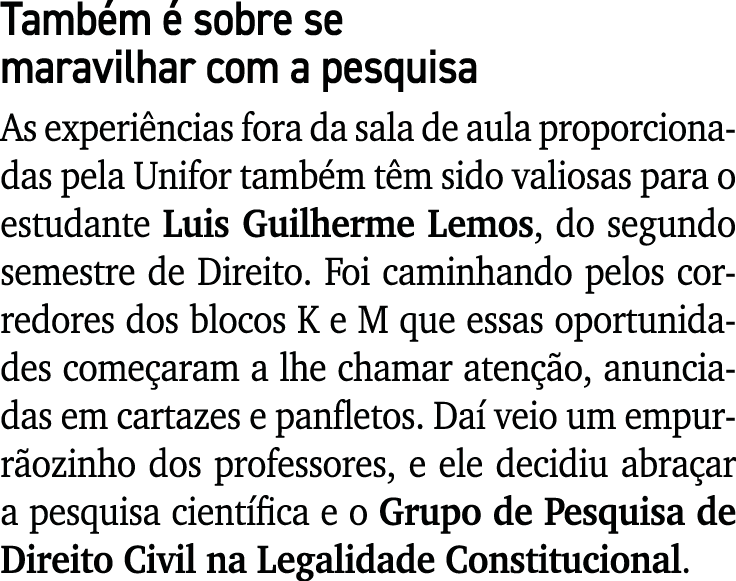 Tamb m  sobre se maravilhar com a pesquisa As experi ncias fora da sala de aula proporcionadas pela Unifor tamb m t ...