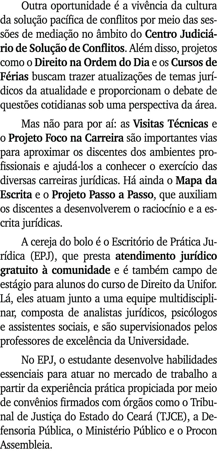 Outra oportunidade  a viv ncia da cultura da solu  o pac fica de conflitos por meio das sess es de media  o no  mbit...