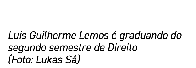 Luis Guilherme Lemos  graduando do segundo semestre de Direito (Foto: Lukas S )