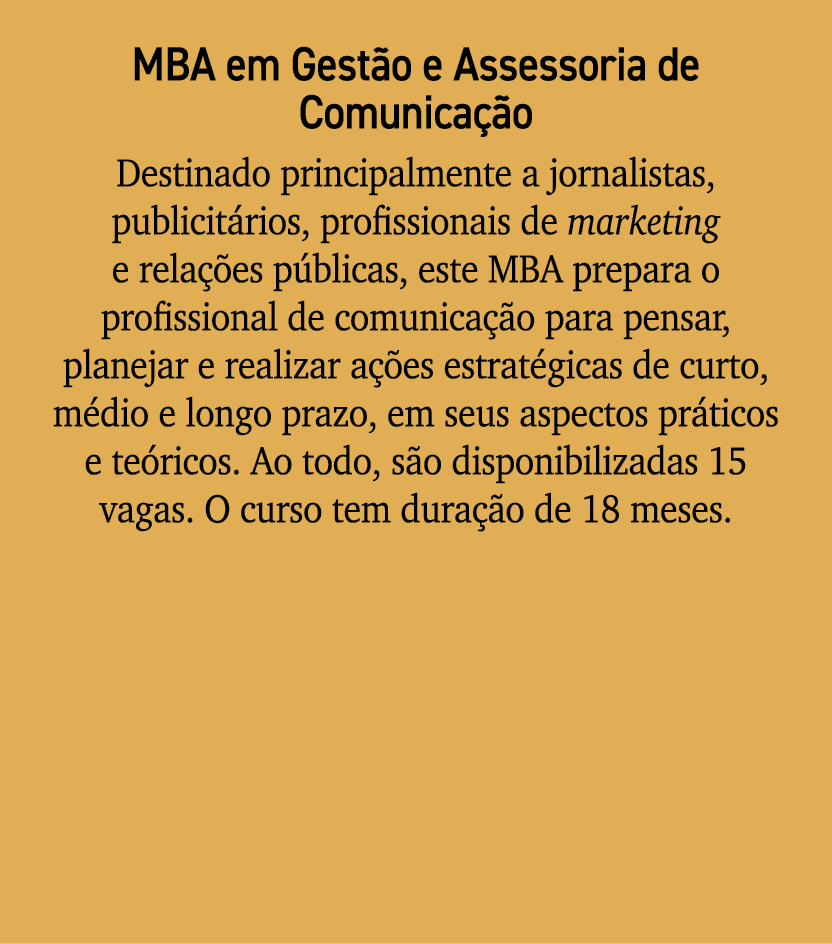 MBA em Gest o e Assessoria de Comunica o Destinado principalmente a jornalistas, publicit rios, profissionais de mar...