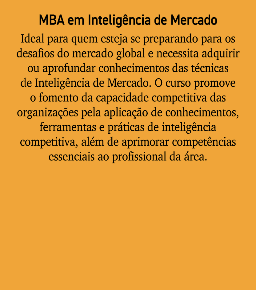 MBA em Intelig ncia de Mercado Ideal para quem esteja se preparando para os desafios do mercado global e necessita ad...