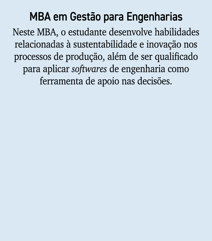 MBA em Gest o para Engenharias Neste MBA, o estudante desenvolve habilidades relacionadas  sustentabilidade e inova ...