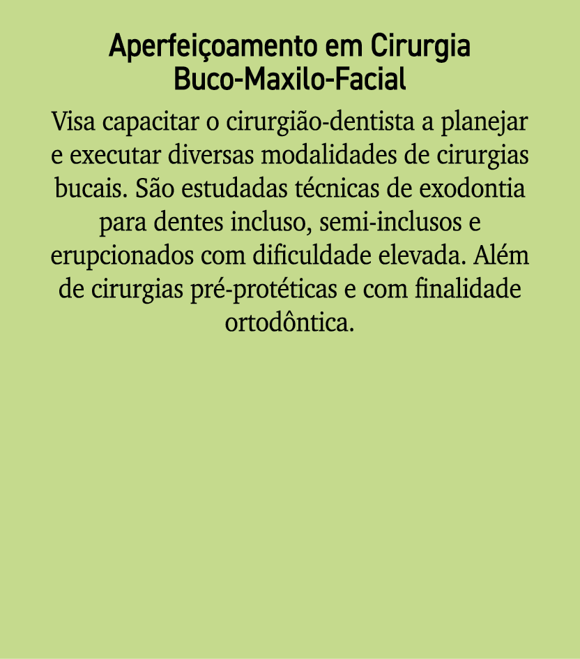 Aperfei oamento em Cirurgia Buco Maxilo Facial Visa capacitar o cirurgi o dentista a planejar e executar diversas mod...