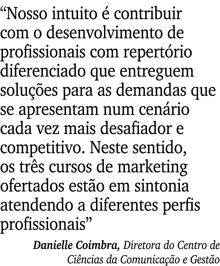 “Nosso intuito  contribuir com o desenvolvimento de profissionais com repert rio diferenciado que entreguem solu  es...
