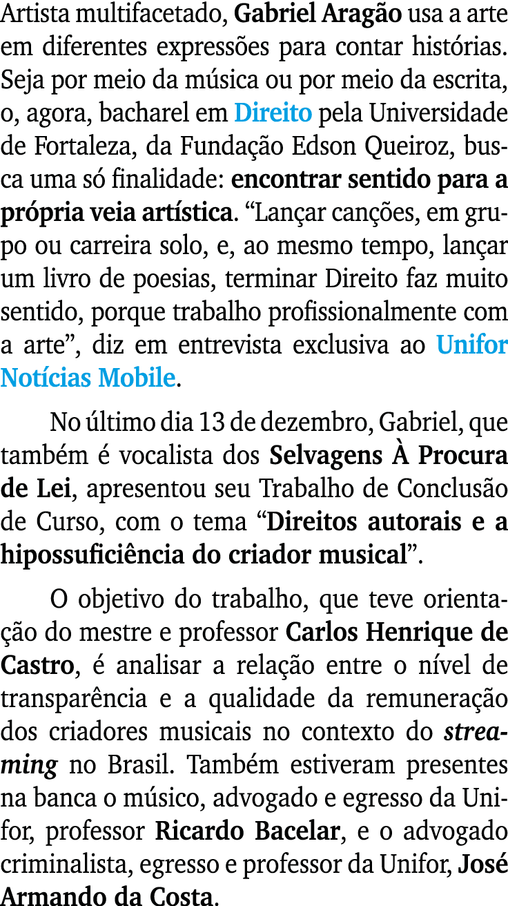 Artista multifacetado, Gabriel Arag o usa a arte em diferentes express es para contar hist rias. Seja por meio da m s...