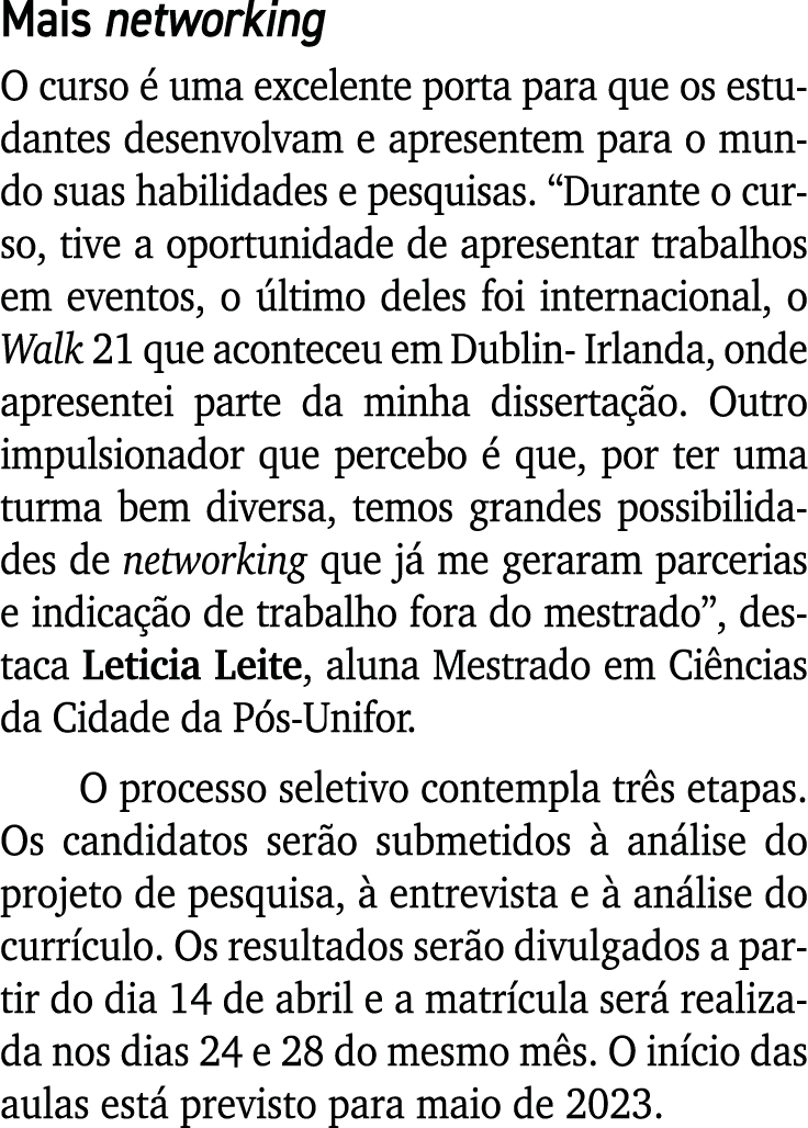 Mais networking O curso  uma excelente porta para que os estudantes desenvolvam e apresentem para o mundo suas habil...