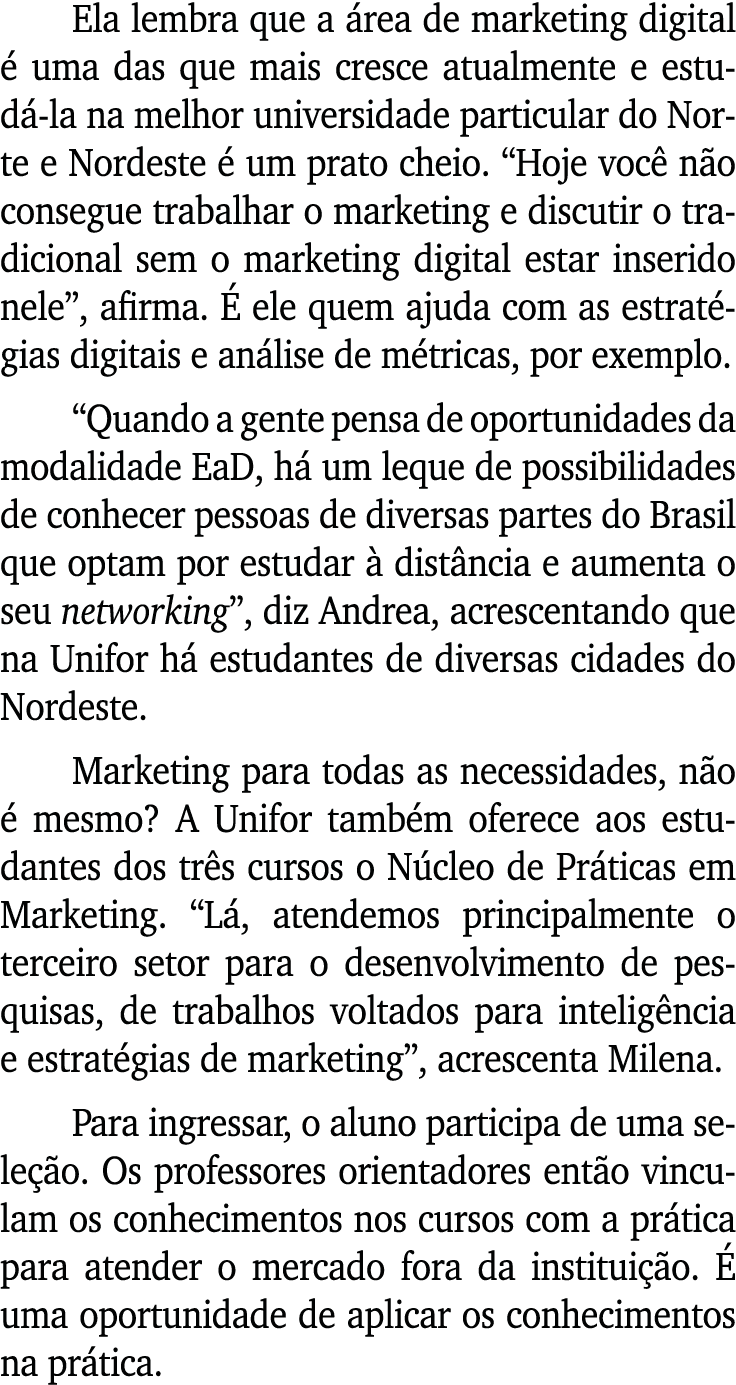 Ela lembra que a rea de marketing digital   uma das que mais cresce atualmente e estud  la na melhor universidade pa...