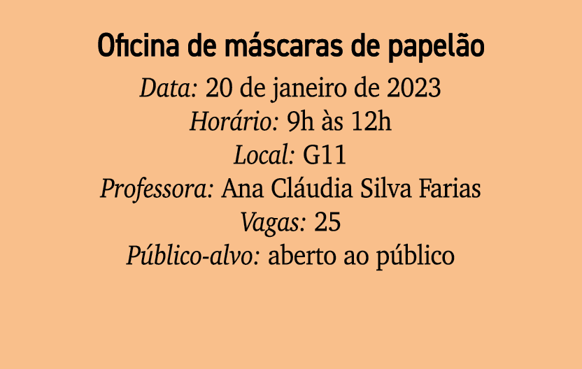 Oficina de m scaras de papel o Data: 20 de janeiro de 2023 Hor rio: 9h s 12h Local: G11 Professora: Ana Cl udia Silv...