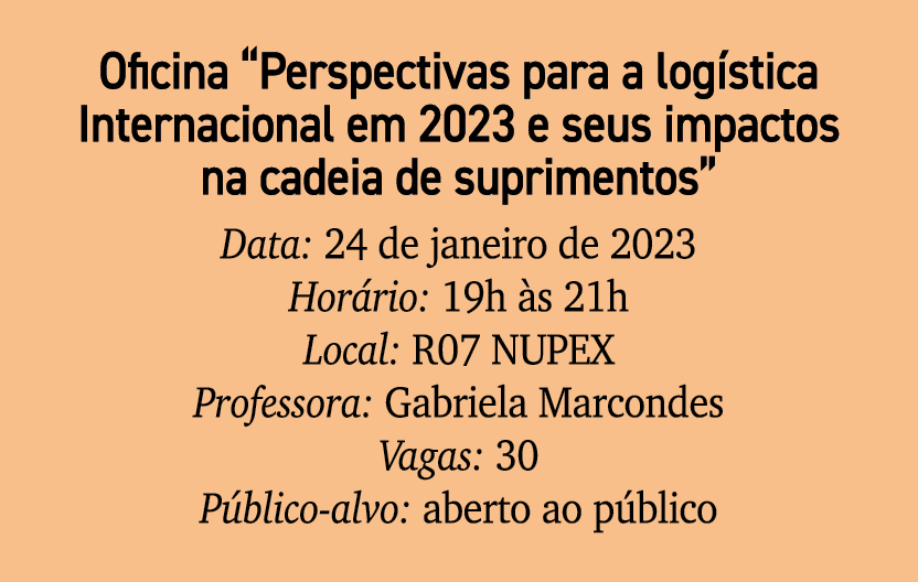 Oficina “Perspectivas para a log stica Internacional em 2023 e seus impactos na cadeia de suprimentos” Data: 24 de ja...