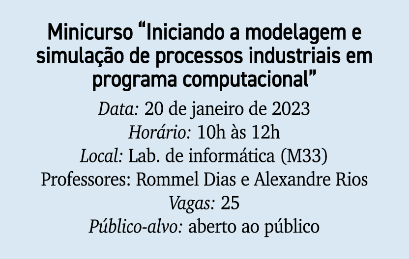 Minicurso “Iniciando a modelagem e simula o de processos industriais em programa computacional” Data: 20 de janeiro ...