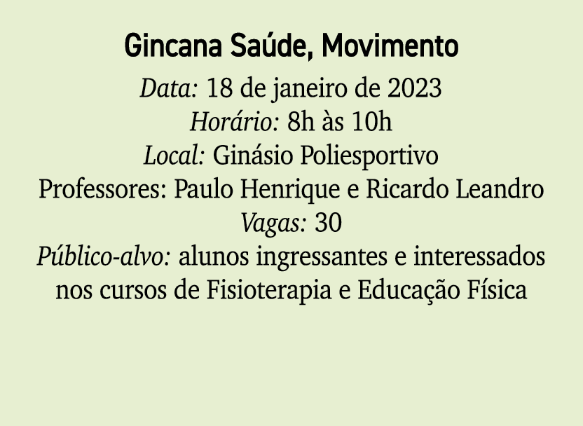 Gincana Sa de, Movimento Data: 18 de janeiro de 2023 Hor rio: 8h s 10h Local: Gin sio Poliesportivo Professores: Pau...