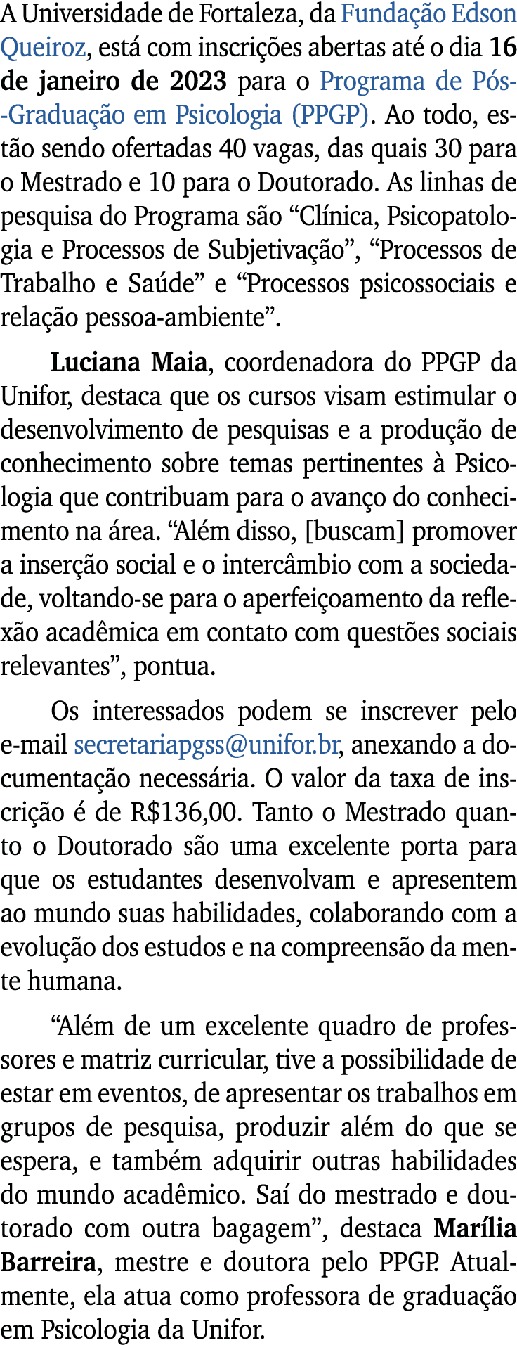 A Universidade de Fortaleza, da Funda o Edson Queiroz, est  com inscri  es abertas at  o dia 16 de janeiro de 2023 p...