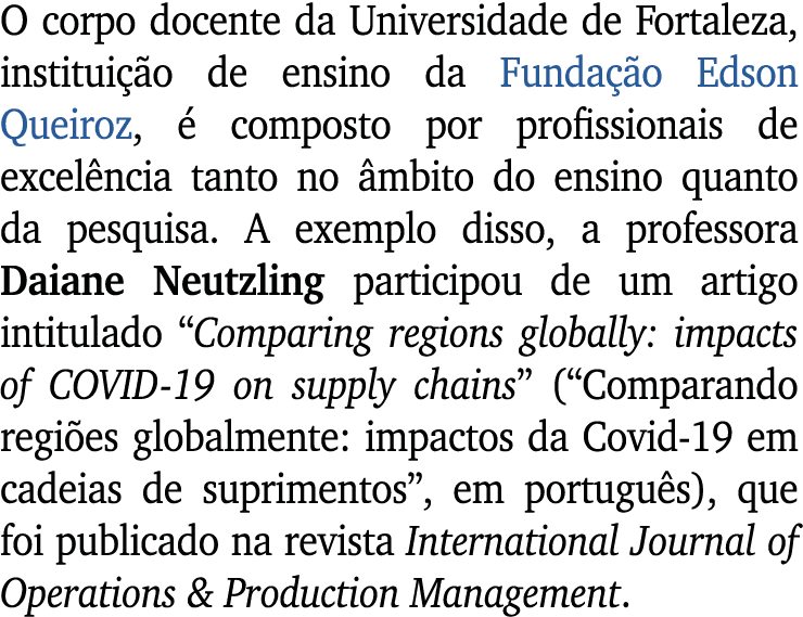 O corpo docente da Universidade de Fortaleza, institui o de ensino da Funda  o Edson Queiroz,   composto por profiss...