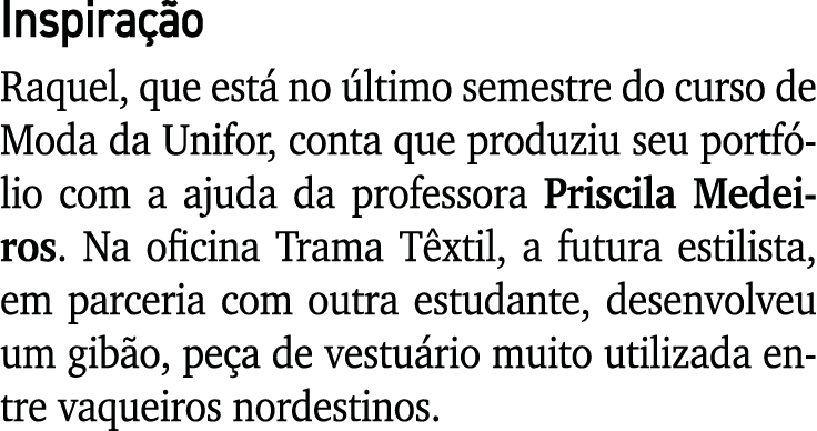 Inspira o Raquel, que est  no  ltimo semestre do curso de Moda da Unifor, conta que produziu seu portf lio com a aju...