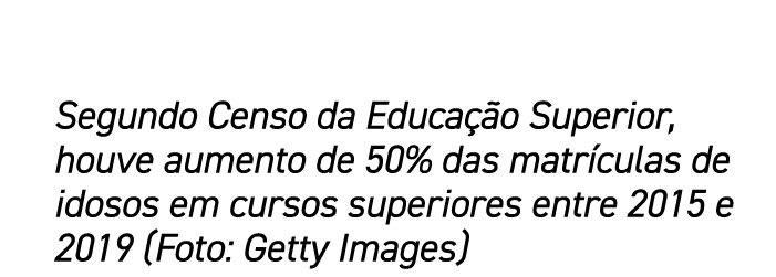 Segundo Censo da Educa o Superior, houve aumento de 50% das matr culas de idosos em cursos superiores entre 2015 e 2...