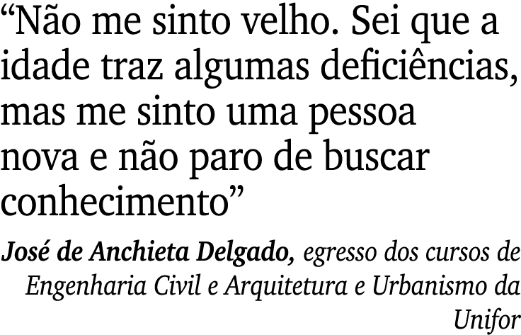 “N o me sinto velho. Sei que a idade traz algumas defici ncias, mas me sinto uma pessoa nova e n o paro de buscar con...