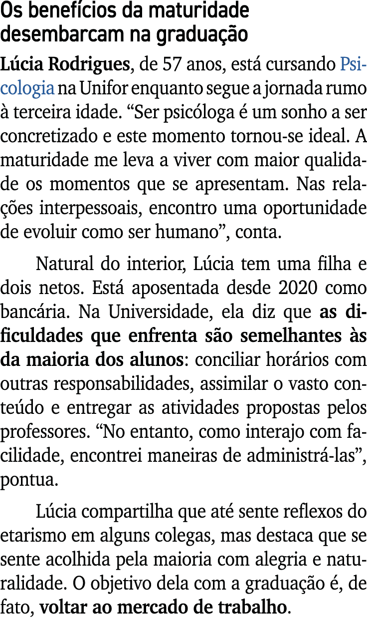 Os benef cios da maturidade desembarcam na gradua o L cia Rodrigues, de 57 anos, est  cursando Psicologia na Unifor ...