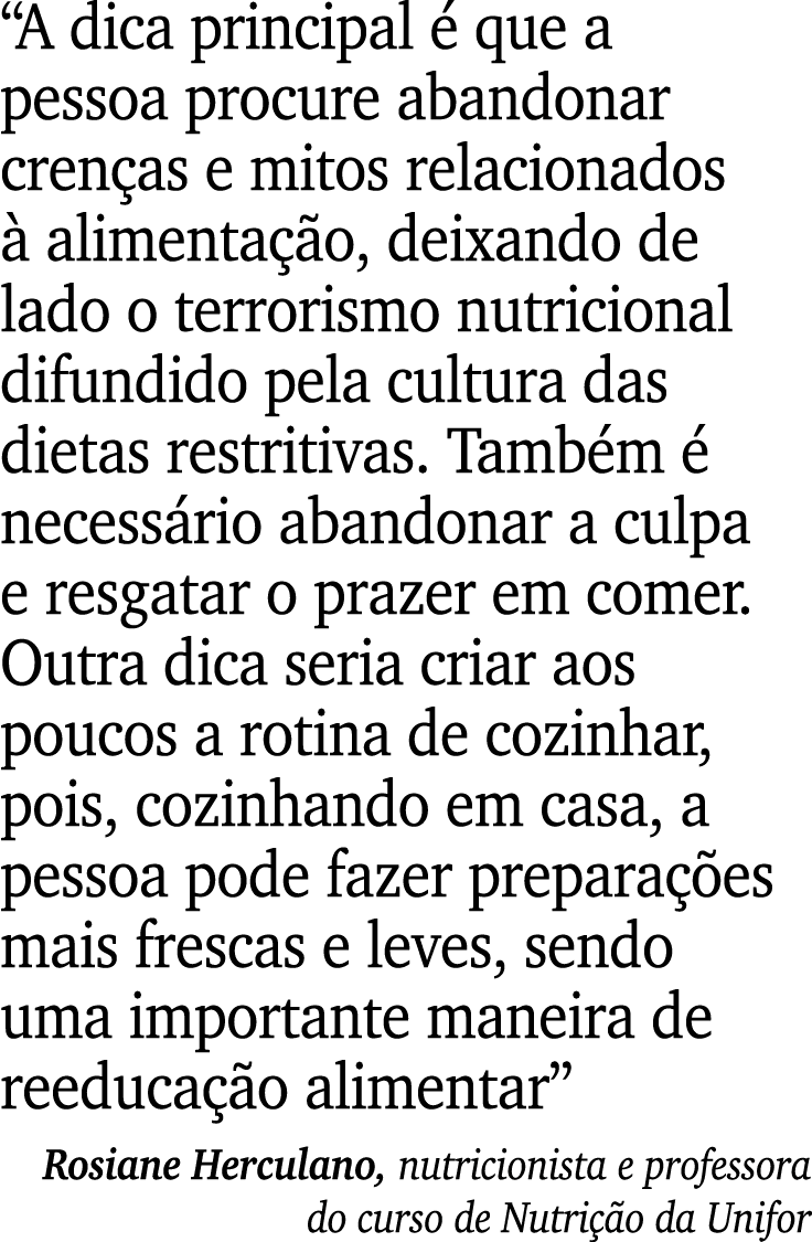 “A dica principal  que a pessoa procure abandonar cren as e mitos relacionados   alimenta  o, deixando de lado o ter...