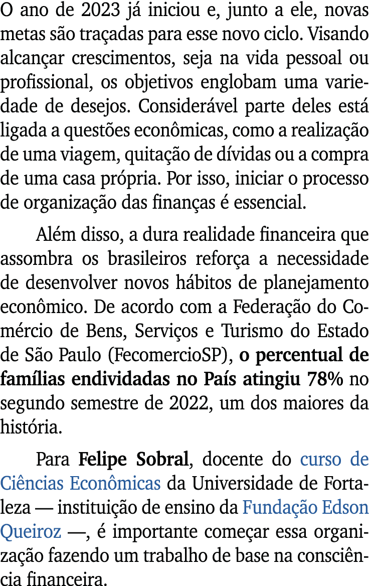 O ano de 2023 j iniciou e, junto a ele, novas metas s o tra adas para esse novo ciclo. Visando alcan ar crescimentos...