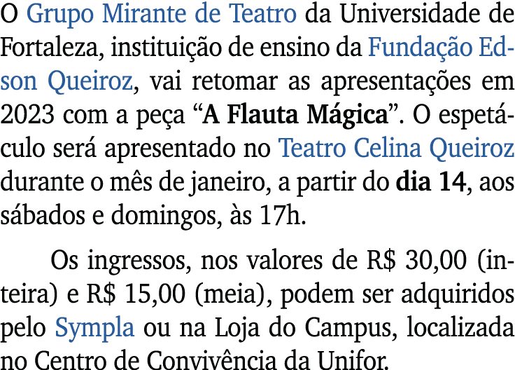 O Grupo Mirante de Teatro da Universidade de Fortaleza, institui o de ensino da Funda  o Edson Queiroz, vai retomar ...