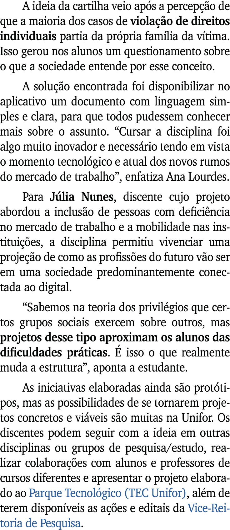 A ideia da cartilha veio ap s a percep o de que a maioria dos casos de viola  o de direitos individuais partia da pr...