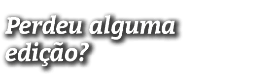 Perdeu alguma edi o?