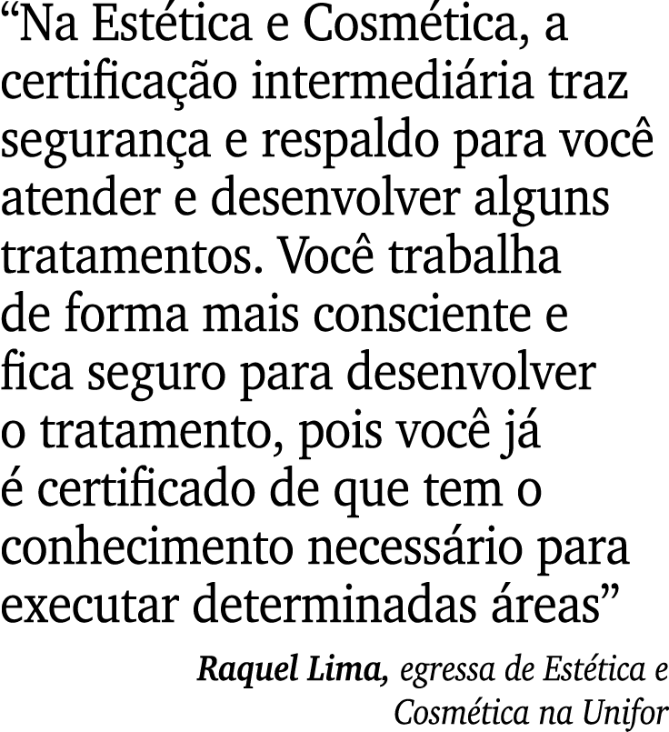 “Na Est tica e Cosm tica, a certifica o intermedi ria traz seguran a e respaldo para voc  atender e desenvolver algu...