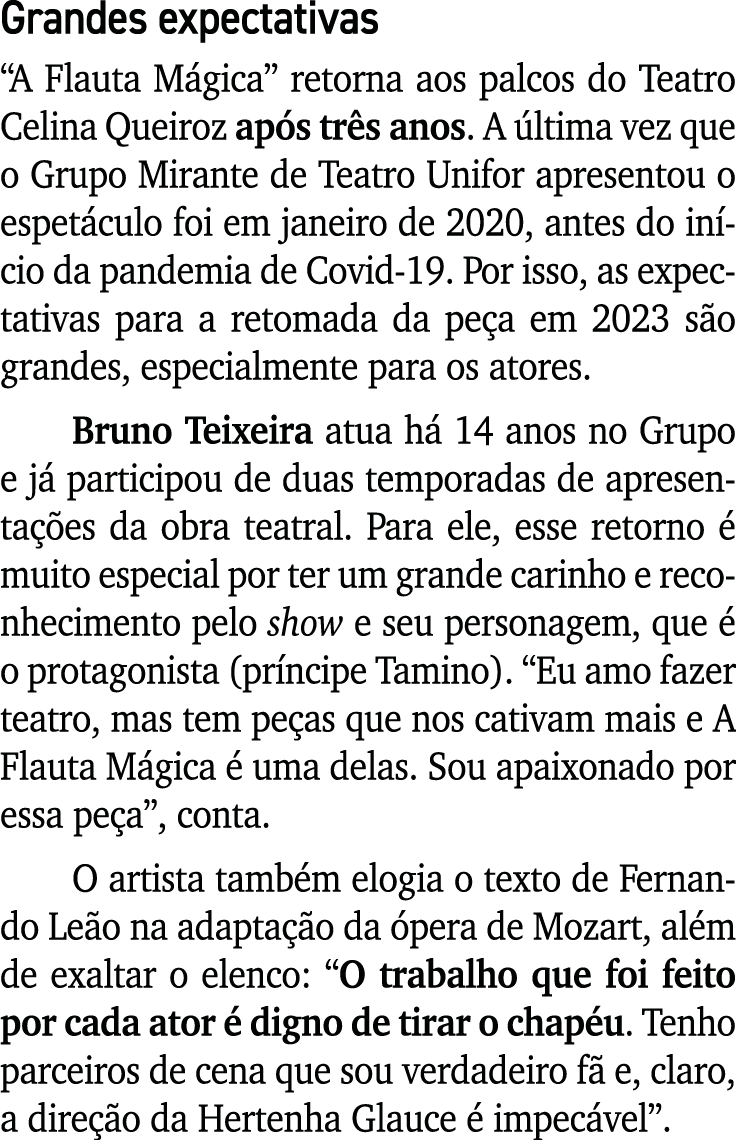 Grandes expectativas “A Flauta M gica” retorna aos palcos do Teatro Celina Queiroz ap s tr s anos. A ltima vez que o...