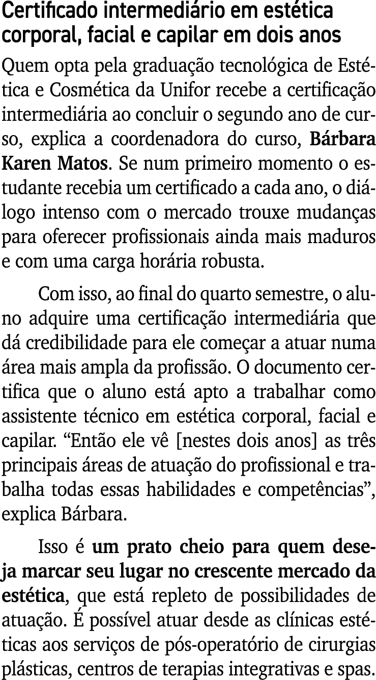 Certificado intermedi rio em est tica corporal, facial e capilar em dois anos Quem opta pela gradua o tecnol gica de...